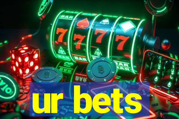 ur bets