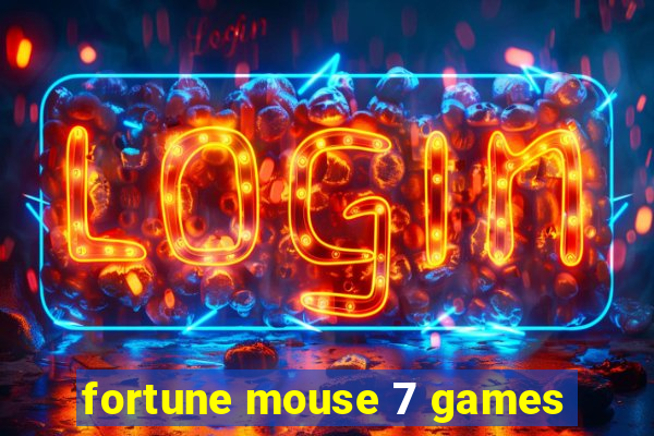 fortune mouse 7 games