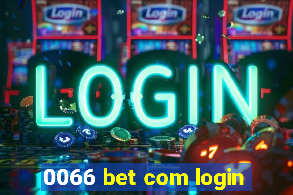 0066 bet com login