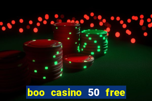 boo casino 50 free spins no deposit