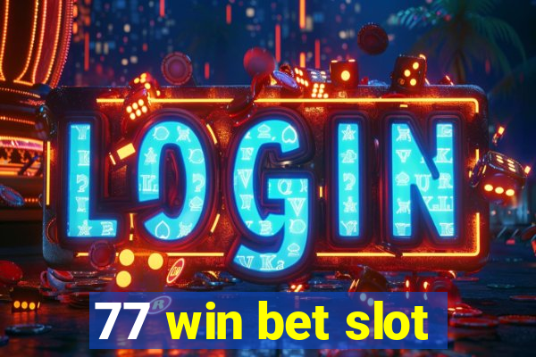 77 win bet slot