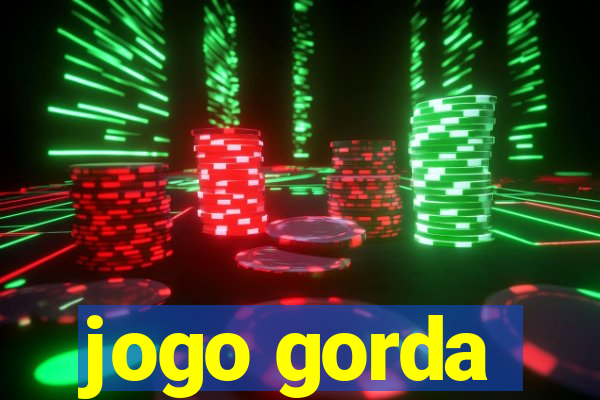 jogo gorda