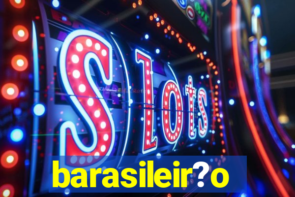 barasileir?o