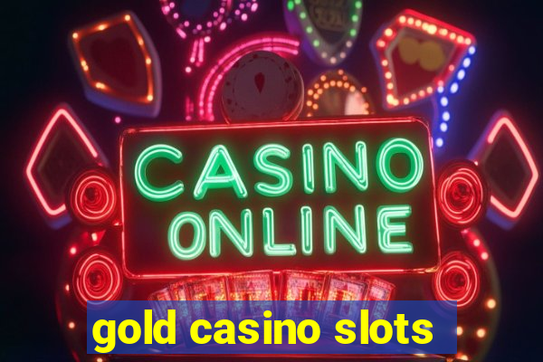 gold casino slots