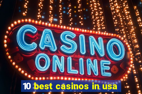 10 best casinos in usa