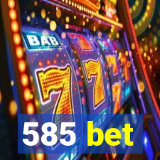 585 bet