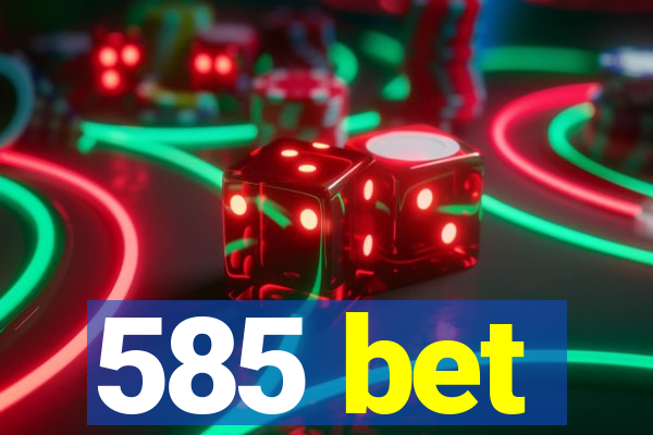 585 bet