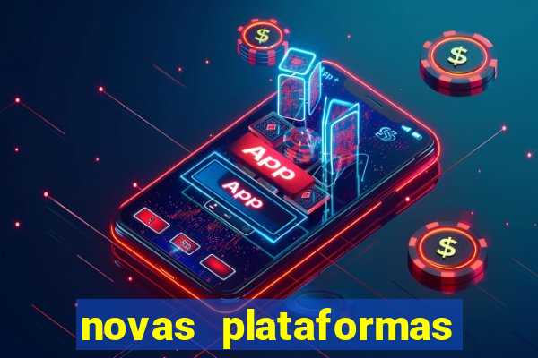 novas plataformas de apostas cassino