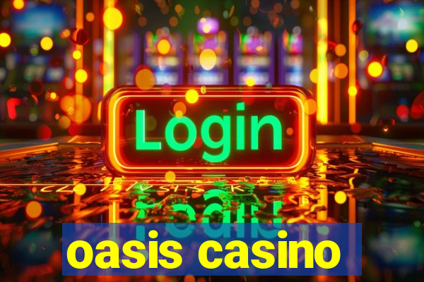 oasis casino