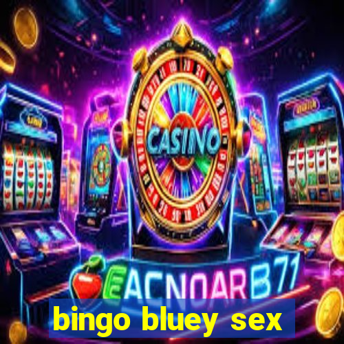 bingo bluey sex