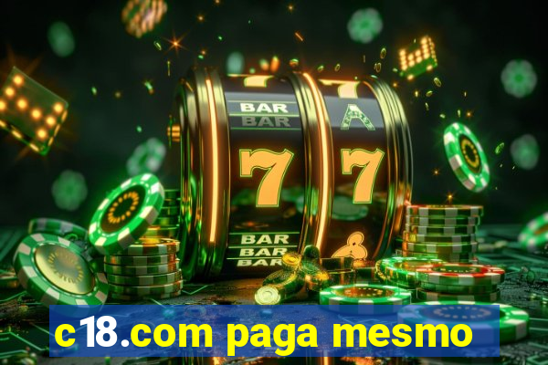 c18.com paga mesmo