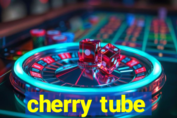 cherry tube