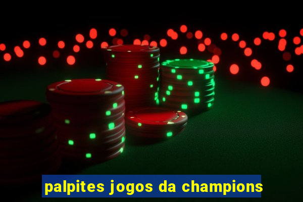 palpites jogos da champions