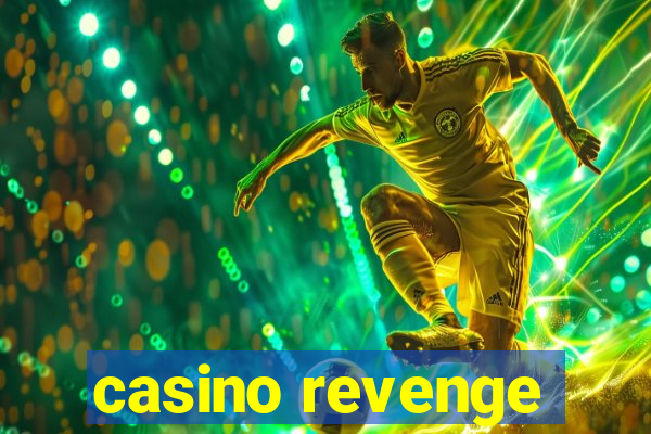 casino revenge