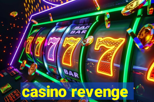 casino revenge