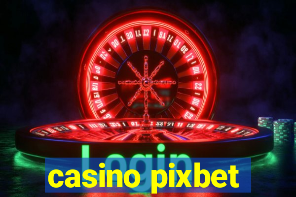 casino pixbet