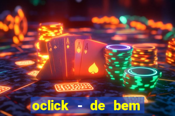 oclick - de bem com a vida resultado do jogo do bicho