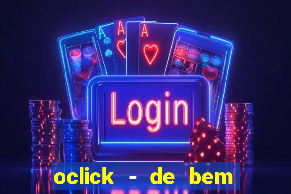 oclick - de bem com a vida resultado do jogo do bicho