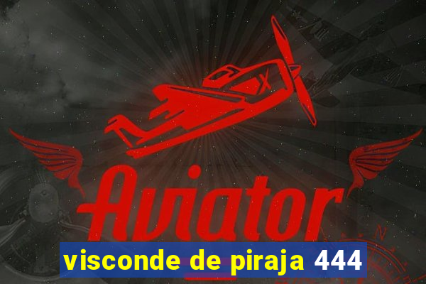 visconde de piraja 444