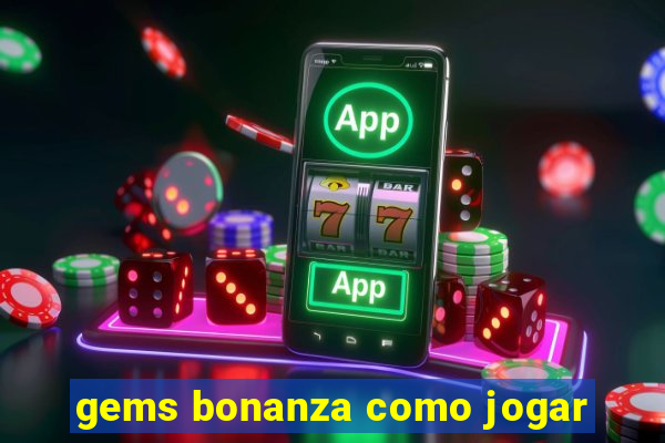 gems bonanza como jogar