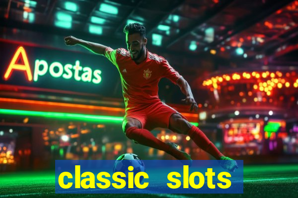 classic slots casino 7a8v