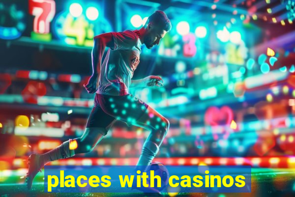 places with casinos