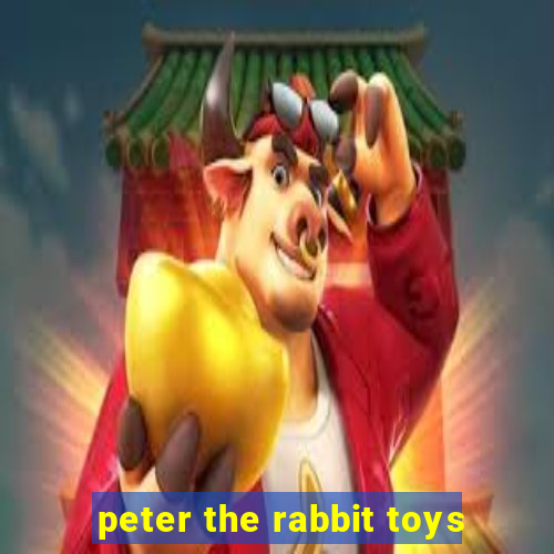 peter the rabbit toys