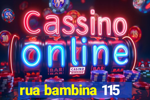 rua bambina 115