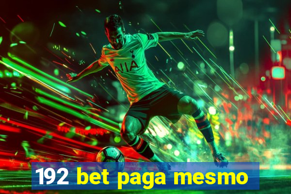 192 bet paga mesmo