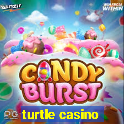 turtle casino