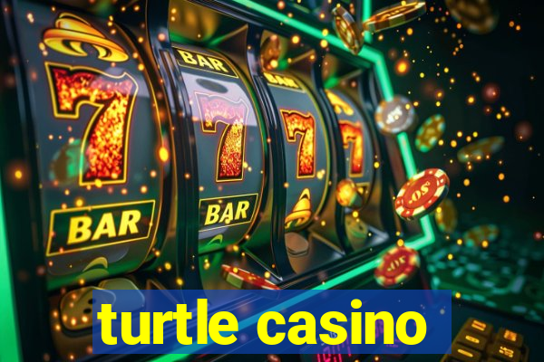 turtle casino