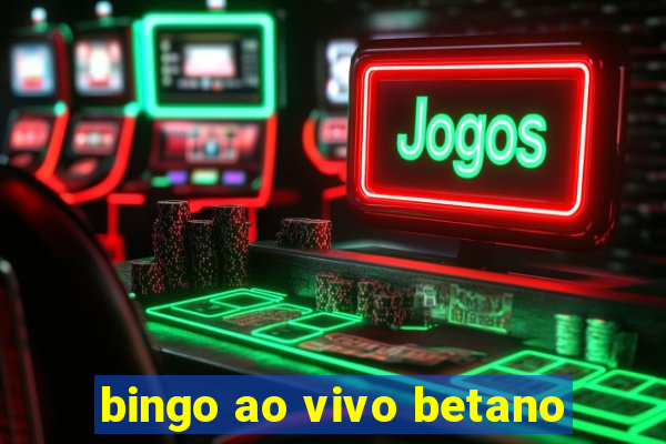 bingo ao vivo betano