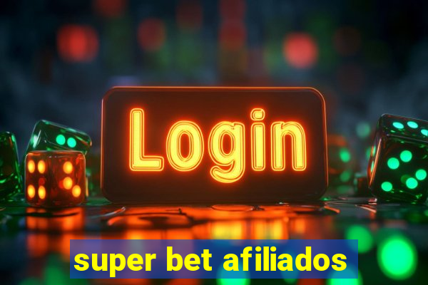 super bet afiliados