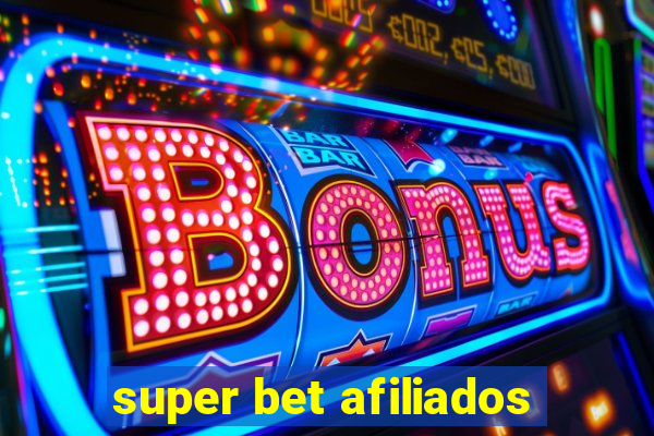 super bet afiliados