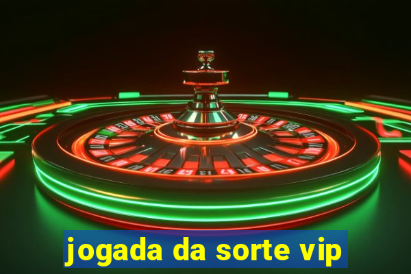 jogada da sorte vip