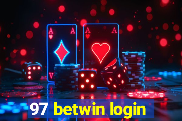 97 betwin login