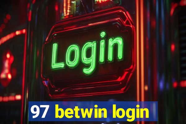 97 betwin login