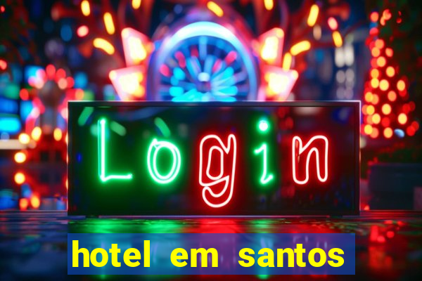 hotel em santos perto da vila belmiro