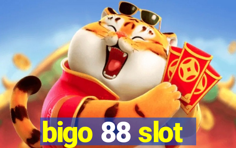 bigo 88 slot