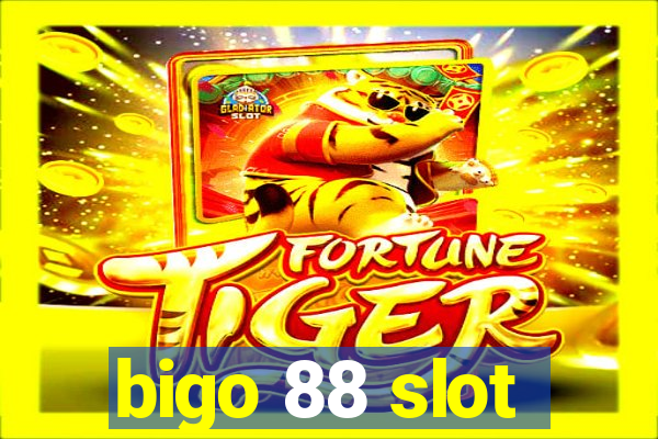 bigo 88 slot