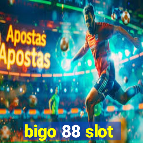 bigo 88 slot