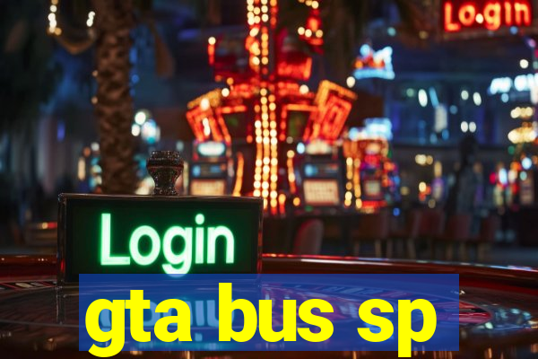 gta bus sp