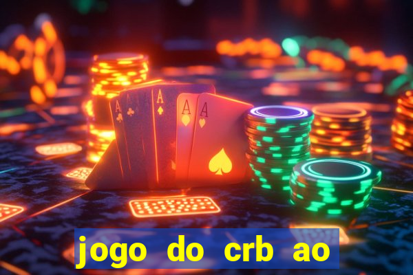 jogo do crb ao vivo hoje