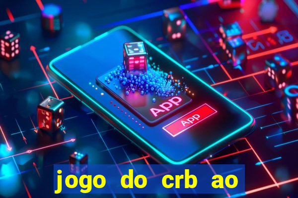 jogo do crb ao vivo hoje