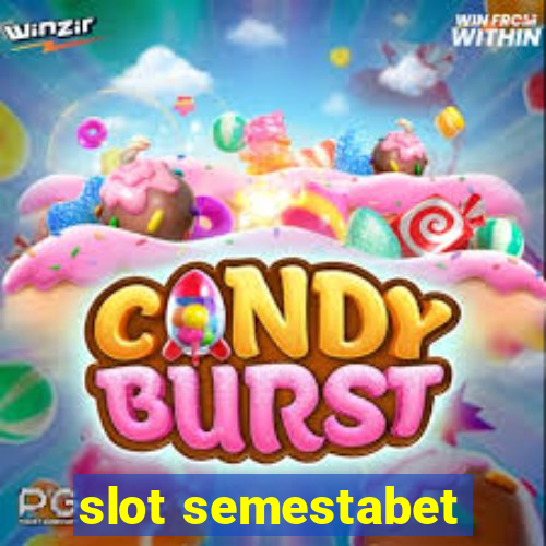 slot semestabet