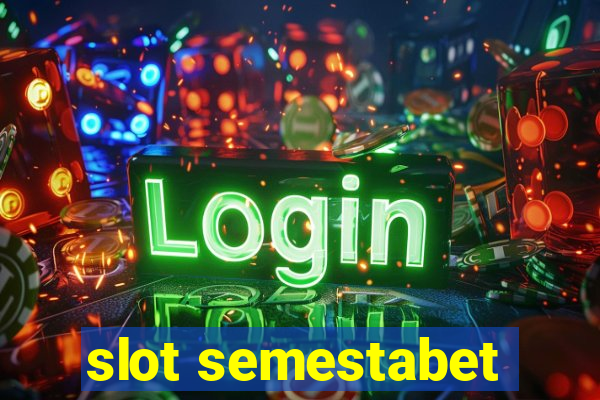 slot semestabet