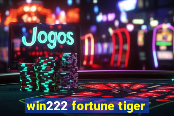 win222 fortune tiger