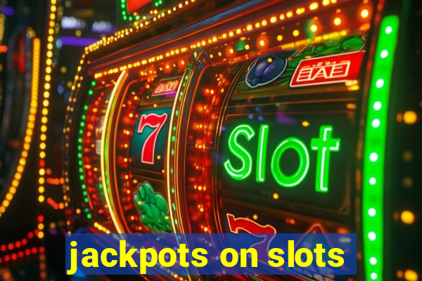 jackpots on slots