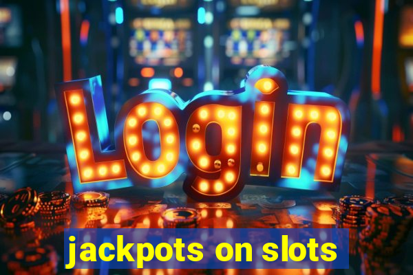 jackpots on slots