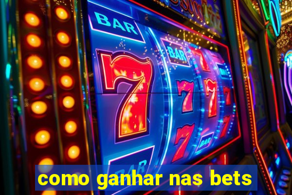 como ganhar nas bets